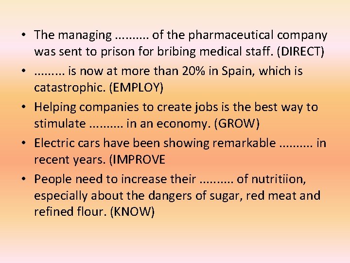  • The managing. . of the pharmaceutical company was sent to prison for