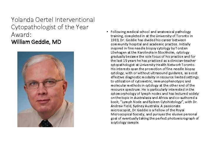 Yolanda Oertel Interventional Cytopathologist of the Year Award: William Geddie, MD • Following medical