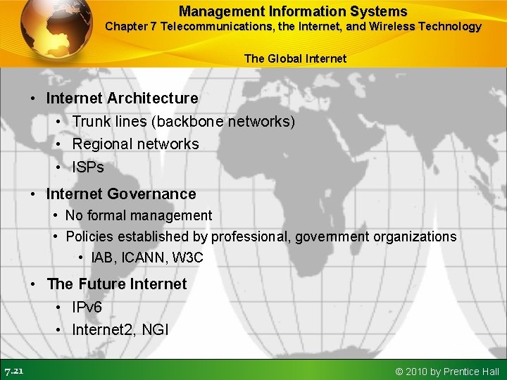 Management Information Systems Chapter 7 Telecommunications, the Internet, and Wireless Technology The Global Internet