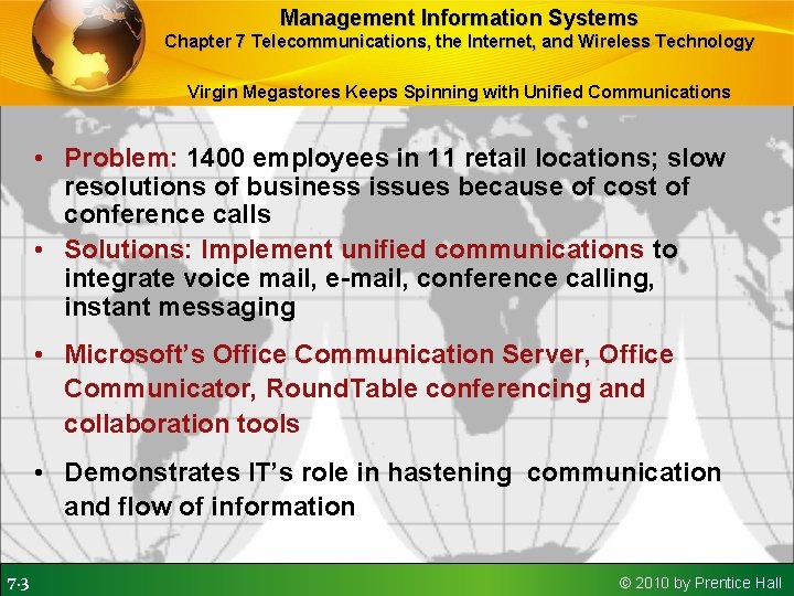 Management Information Systems Chapter 7 Telecommunications, the Internet, and Wireless Technology Virgin Megastores Keeps