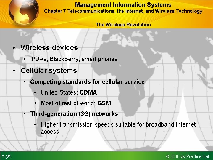 Management Information Systems Chapter 7 Telecommunications, the Internet, and Wireless Technology The Wireless Revolution