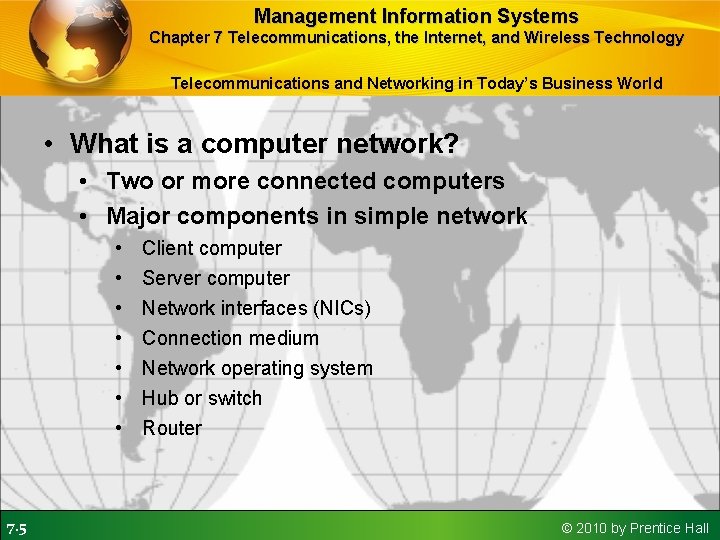 Management Information Systems Chapter 7 Telecommunications, the Internet, and Wireless Technology Telecommunications and Networking