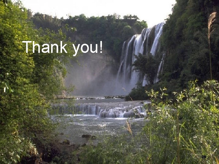 Thank you! 39 