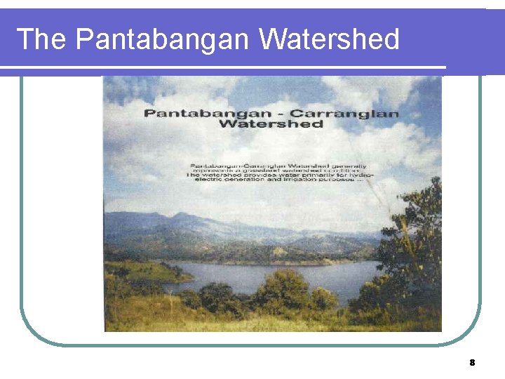 The Pantabangan Watershed 8 