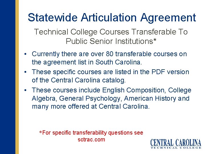 Statewide Articulation Agreement Technical College Courses Transferable To Public Senior Institutions* • Currently there