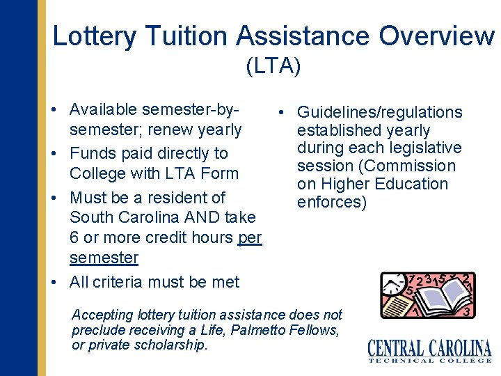 Lottery Tuition Assistance Overview (LTA) • Available semester-by • Guidelines/regulations semester; renew yearly established