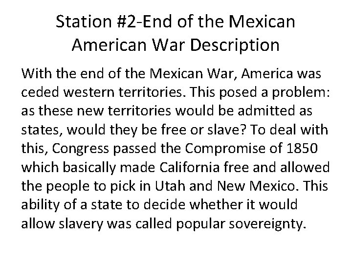 Station #2 -End of the Mexican American War Description With the end of the