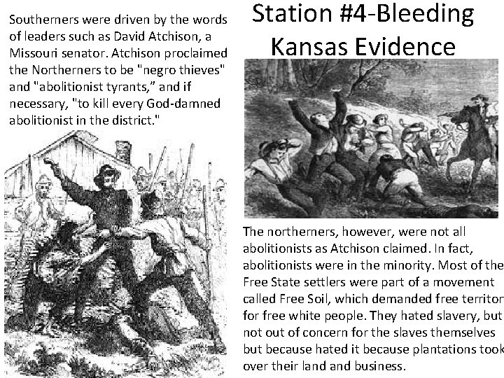 Southerners were driven by the words of leaders such as David Atchison, a Missouri