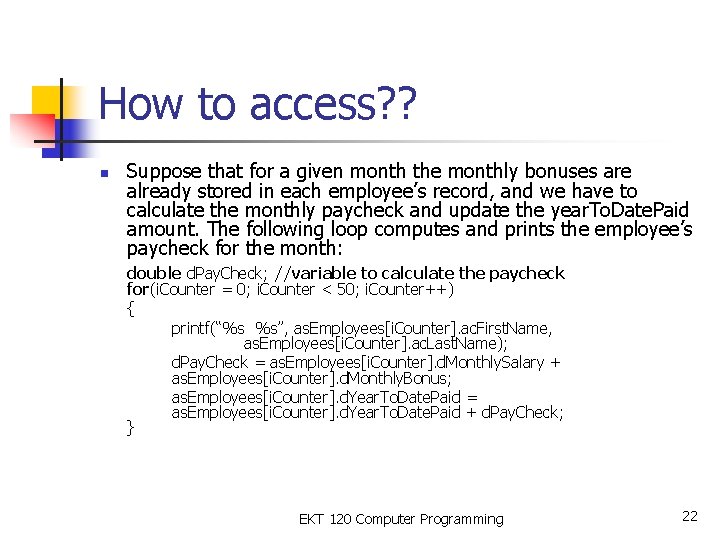 How to access? ? n Suppose that for a given month the monthly bonuses