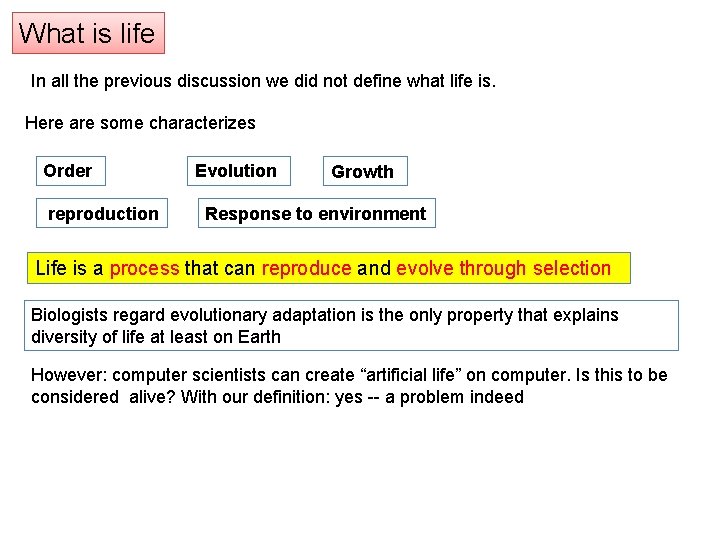 What is life In all the previous discussion we did not define what life