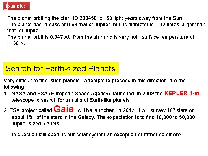 Example: The planet orbiting the star HD 209458 is 153 light years away from