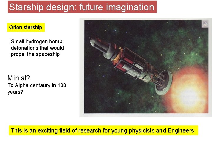 Starship design: future imagination Orion starship Small hydrogen bomb detonations that would propel the