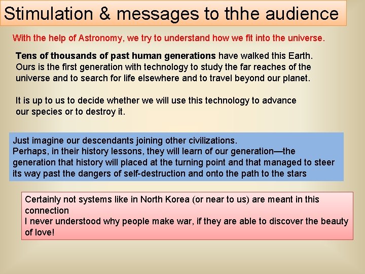 Stimulation & messages to thhe audience With the help of Astronomy, we try to
