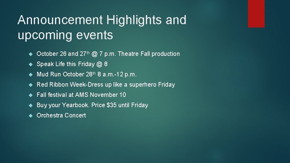 Announcement Highlights and upcoming events October 26 and 27 th @ 7 p. m.