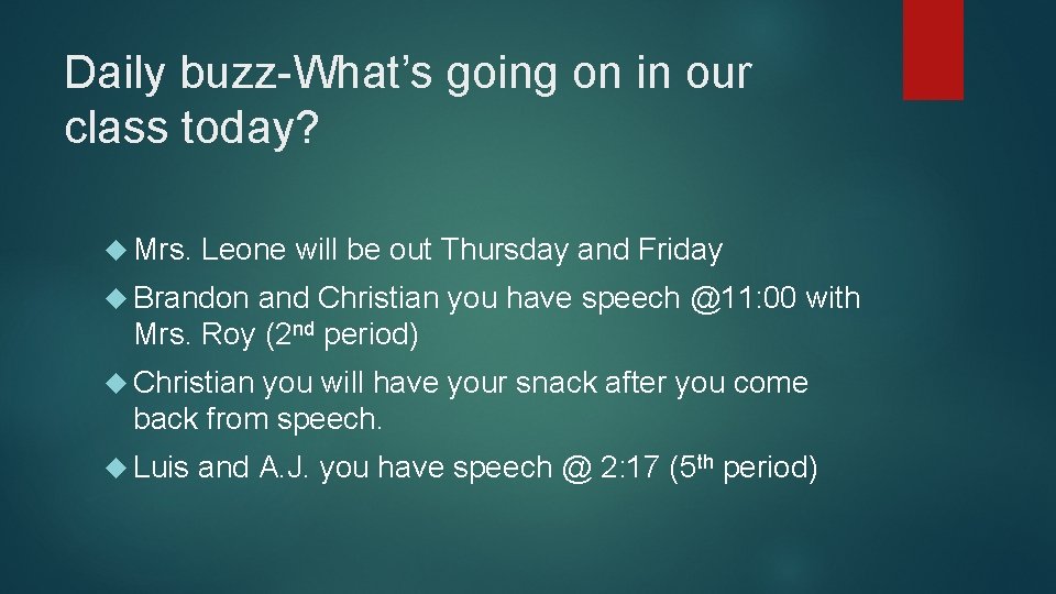 Daily buzz-What’s going on in our class today? Mrs. Leone will be out Thursday