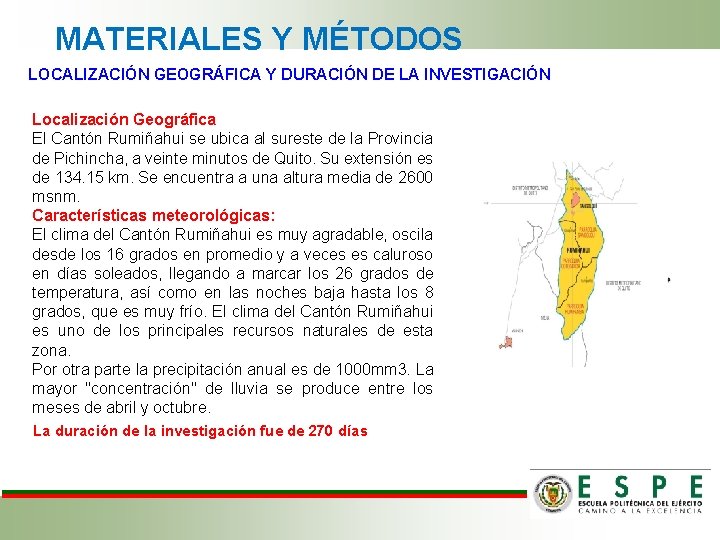 MATERIALES Y MÉTODOS LOCALIZACIÓN GEOGRÁFICA Y DURACIÓN DE LA INVESTIGACIÓN Localización Geográfica El Cantón