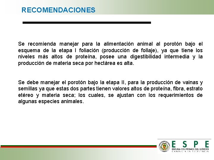 RECOMENDACIONES Se recomienda manejar para la alimentación animal al porotón bajo el esquema de RECOMENDACIONES Se recomienda manejar para la alimentación animal al porotón bajo el esquema de