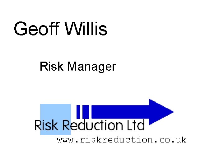 Geoff Willis Risk Manager 