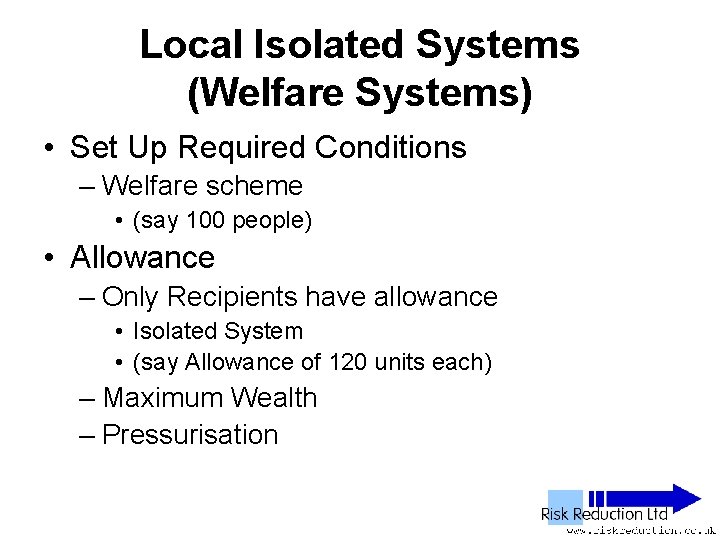 Local Isolated Systems (Welfare Systems) • Set Up Required Conditions – Welfare scheme •