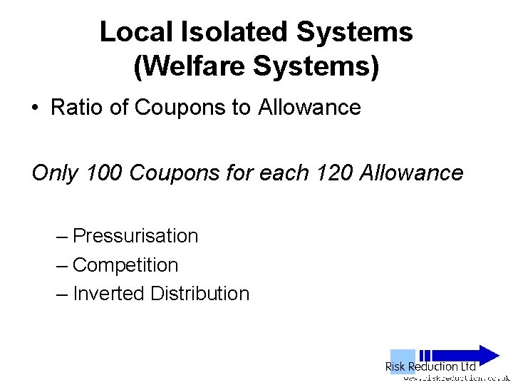 Local Isolated Systems (Welfare Systems) • Ratio of Coupons to Allowance Only 100 Coupons