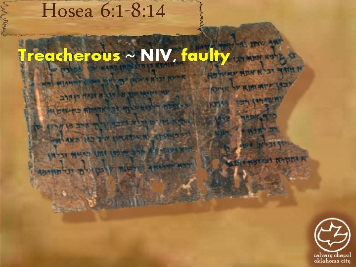 Hosea 6: 1 -8: 14 Treacherous ~ NIV, faulty 