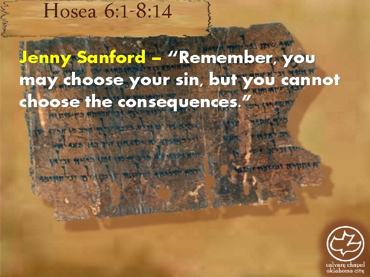 Hosea 6: 1 -8: 14 Jenny Sanford – “Remember, you may choose your sin,