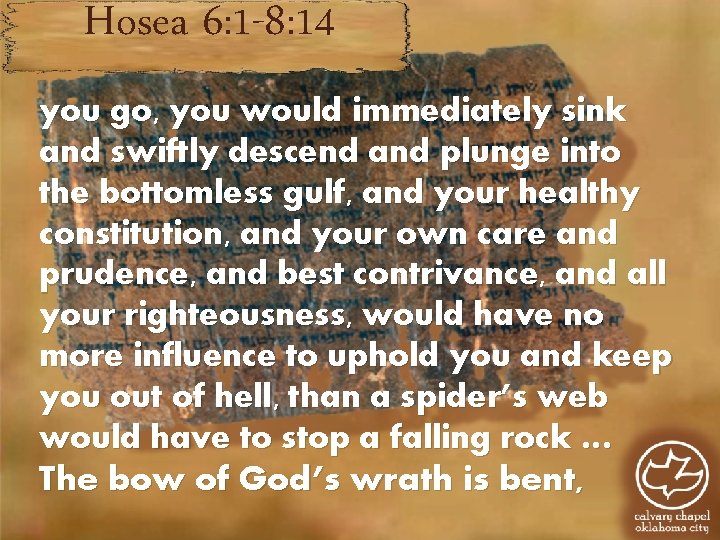 Hosea 6: 1 -8: 14 you go, you would immediately sink and swiftly descend Hosea 6: 1 -8: 14 you go, you would immediately sink and swiftly descend