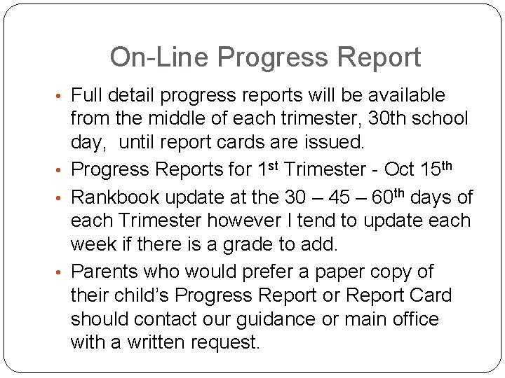 On-Line Progress Report • Full detail progress reports will be available from the middle