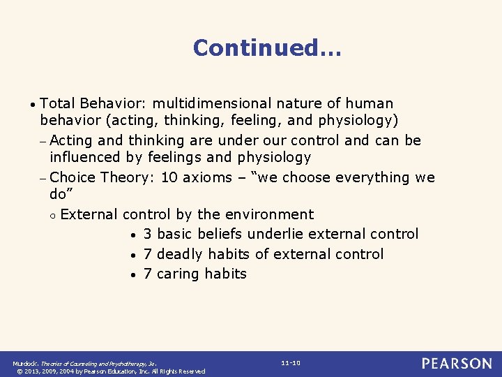 Continued… • Total Behavior: multidimensional nature of human behavior (acting, thinking, feeling, and physiology)