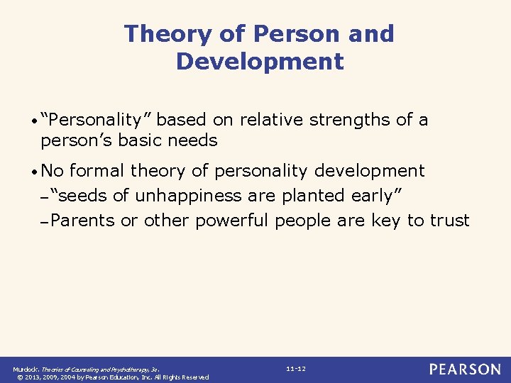 Theory of Person and Development • “Personality” based on relative strengths of a person’s