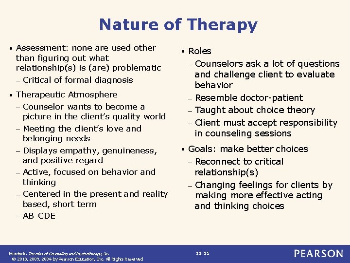 Nature of Therapy • Assessment: none are used other than figuring out what relationship(s)