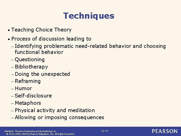 Techniques • Teaching Choice Theory • Process of discussion leading to – Identifying problematic