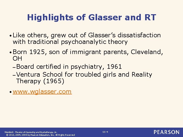 Highlights of Glasser and RT • Like others, grew out of Glasser’s dissatisfaction with