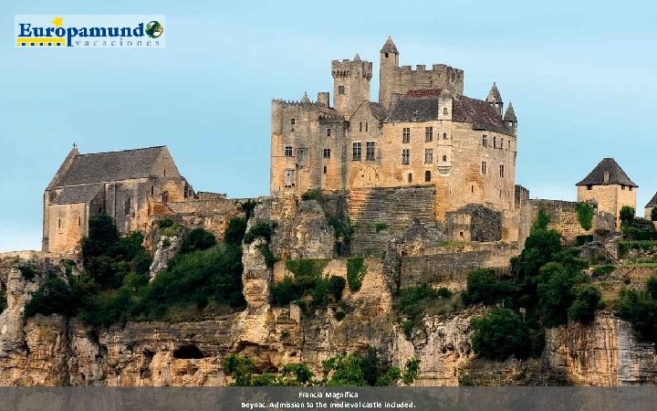 Francia Magnifica Beynac: Admission to the medieval castle included. 