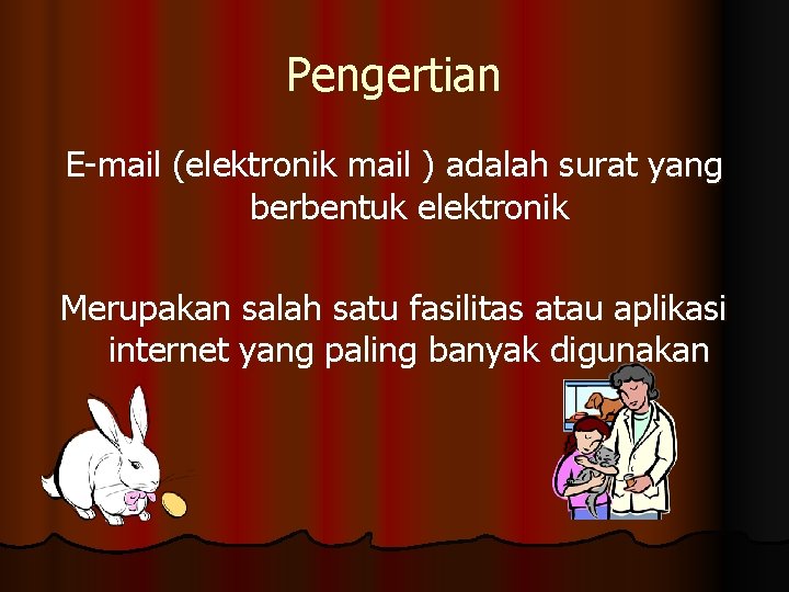 Pengertian E-mail (elektronik mail ) adalah surat yang berbentuk elektronik Merupakan salah satu fasilitas