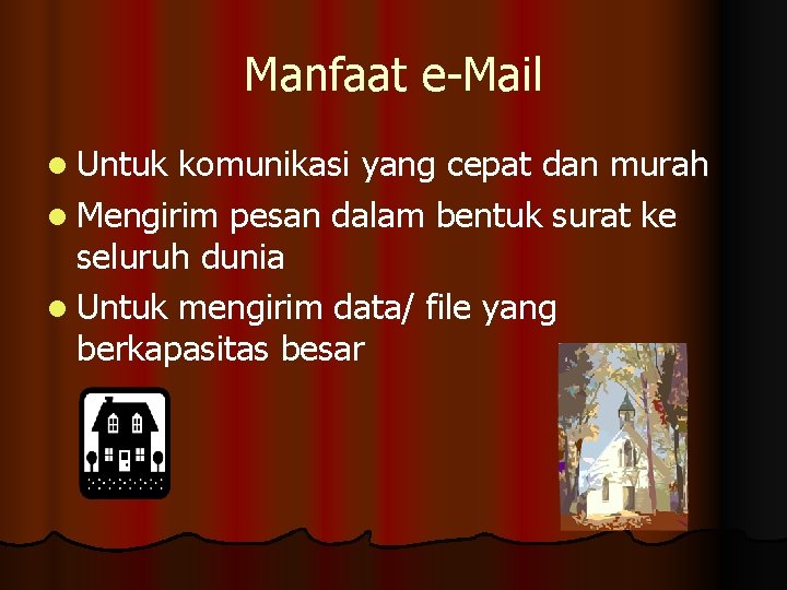 Manfaat e-Mail l Untuk komunikasi yang cepat dan murah l Mengirim pesan dalam bentuk