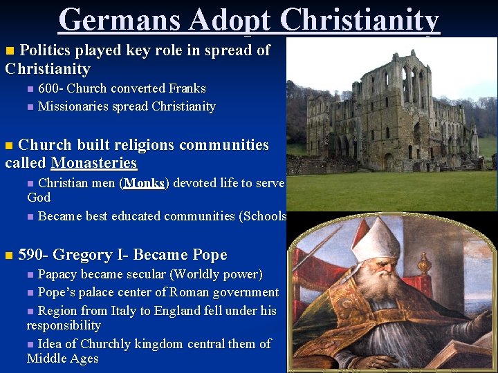 Germans Adopt Christianity Politics played key role in spread of Christianity n 600 -