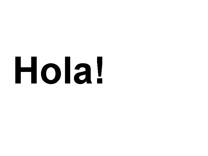 Hola! 