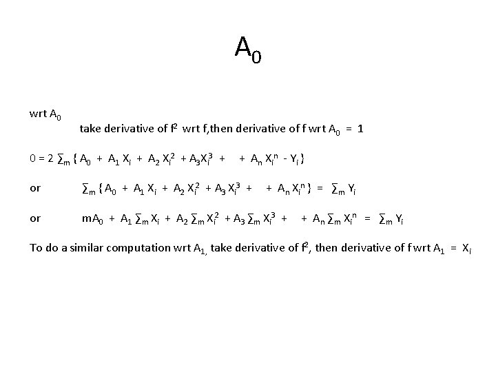 A 0 wrt A 0 take derivative of f 2 wrt f, then derivative