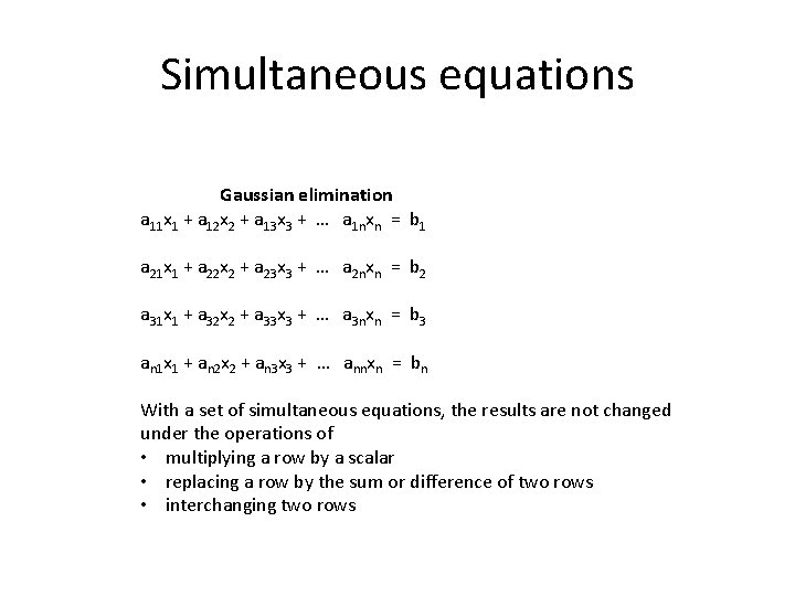 Simultaneous equations Gaussian elimination a 11 x 1 + a 12 x 2 +