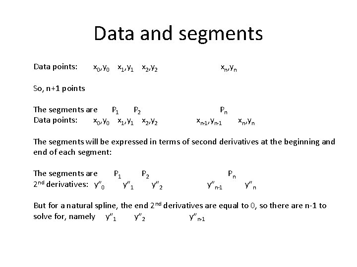 Data and segments Data points: x 0, y 0 x 1, y 1 x