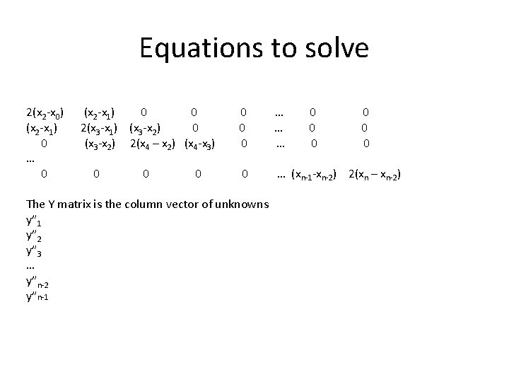 Equations to solve 2(x 2 -x 0) (x 2 -x 1) 0 … 0