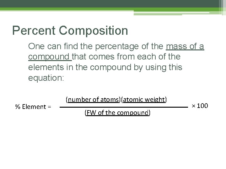 Percent Composition One can find the percentage of the mass of a compound that Percent Composition One can find the percentage of the mass of a compound that