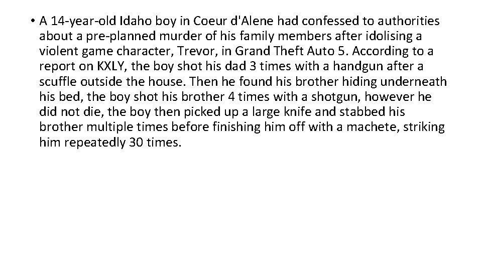  • A 14 -year-old Idaho boy in Coeur d'Alene had confessed to authorities