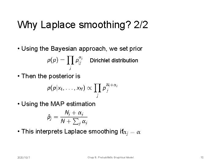 Why Laplace smoothing? 2/2 • Using the Bayesian approach, we set prior Dirichlet distribution