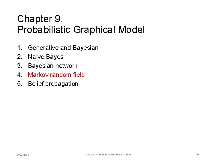 Chapter 9. Probabilistic Graphical Model 1. 2. 3. 4. 5. Generative and Bayesian Naïve