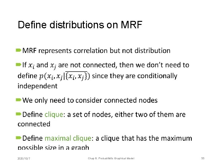 Define distributions on MRF • 2020/10/7 Chap 9. Probabilistic Graphical Model 33 