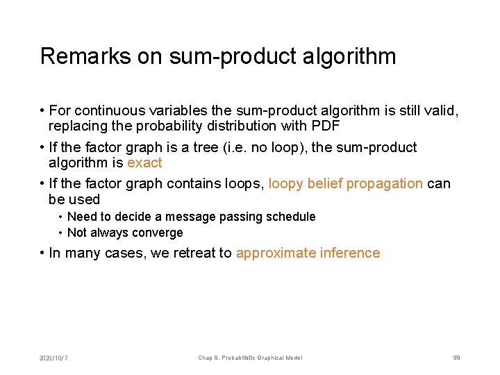 Remarks on sum-product algorithm • For continuous variables the sum-product algorithm is still valid, Remarks on sum-product algorithm • For continuous variables the sum-product algorithm is still valid,