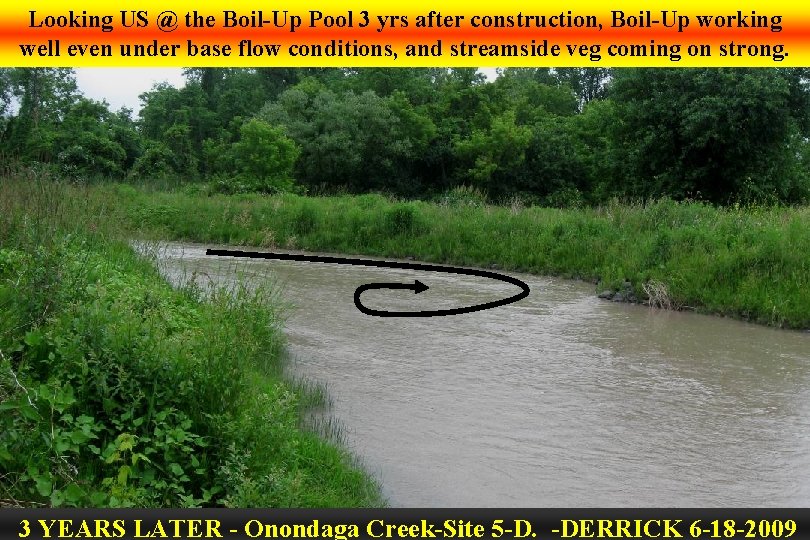Looking US @ the Boil-Up Pool 3 yrs after construction, Boil-Up working well even