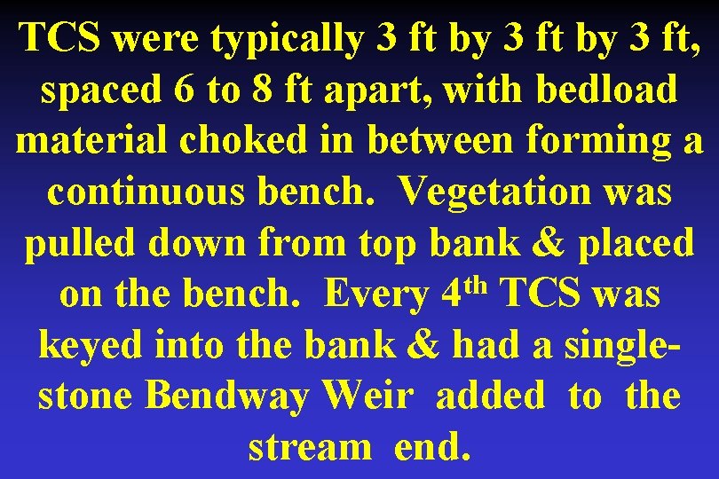 TCS were typically 3 ft by 3 ft, spaced 6 to 8 ft apart,